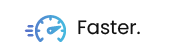 Faster